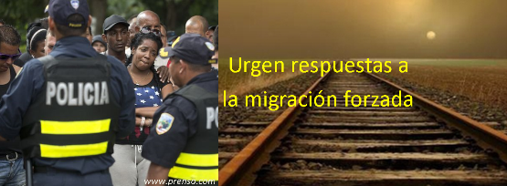 Urgen respuestas a la migración forzada
